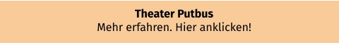 Theater Putbus Mehr erfahren. Hier anklicken!