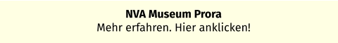 NVA Museum Prora Mehr erfahren. Hier anklicken!